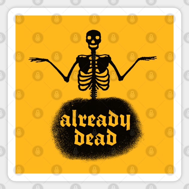 Already Dead - Vintage Skeleton Nihilist Design Magnet by DankFutura